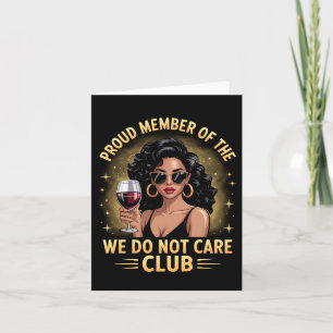 Proud Member Of The We Do Not Care Club Funny Quot Card