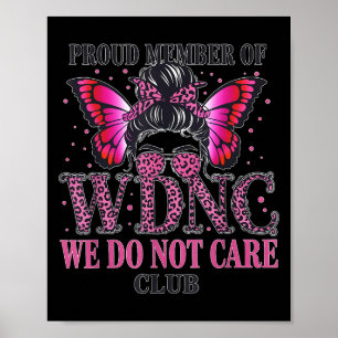 Proud Member Of Wdnc We Do Not Care Club  Poster