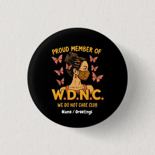 Proud Member of WDNC We Do Not Care Club Unique 3 Cm Round Badge