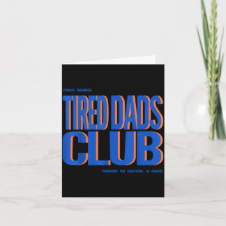 Proud member tired dads club dad love coffee card