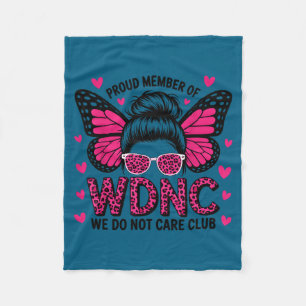 Proud Member Wdnc Not Care Design Fleece Blanket