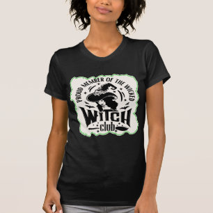 Proud Member Wicked Witch Club ©  T-Shirt