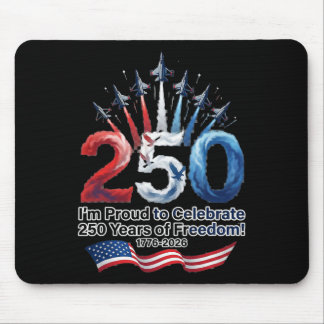 Proud merica 250th Anniversary 1776 2026 Freedom T Mouse Pad
