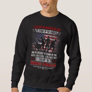 Proud Military  I Taught My Mother in law How to S Sweatshirt