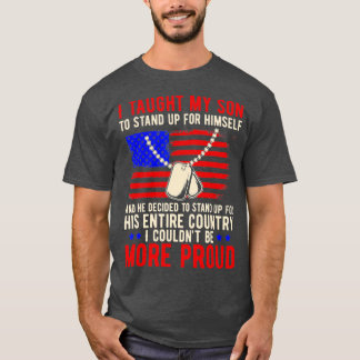 Proud Military Mom & Dad - I Taught My Son How to T-Shirt
