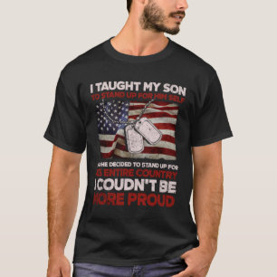 Proud Military Mum & Dad I Taught My Son How to S T-Shirt