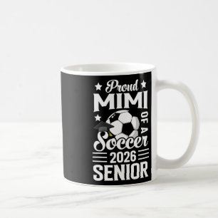 Proud Mimi Of A Soccer Senior 2026 Graduation  Coffee Mug