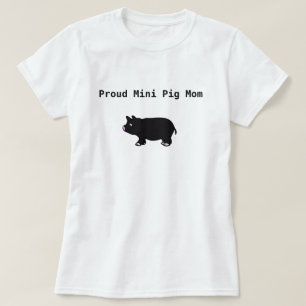 Proud Mini pIg Mum T-Shirt
