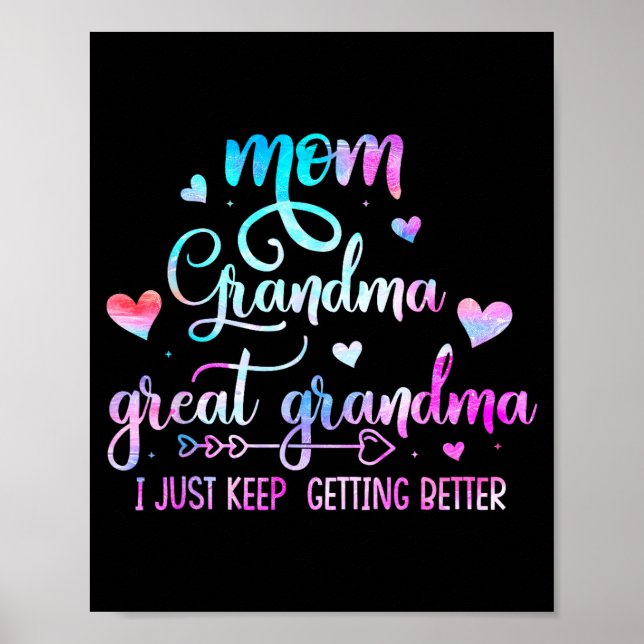 Proud Mom Grandma Great Grandma I Just Keep Gettin Poster (Front)
