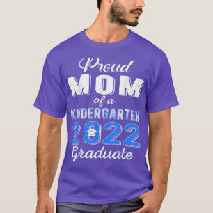 Proud Mom of 2022 Kindergarten Graduate Graduation T-Shirt