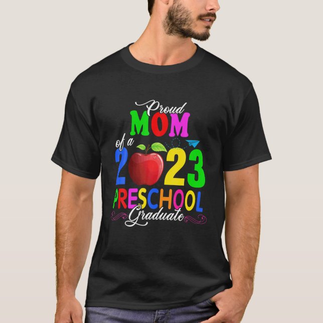 Proud Mom Of A 2023 Preschool Graduate Mother's Da T-Shirt (Front)