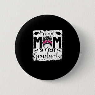 Proud Mom Of A 2024 Graduate Class Of 2024 Senior 6 Cm Round Badge