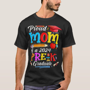 Proud Mom Of A 2024 Pre-K Graduate Funny Family Lo T-Shirt