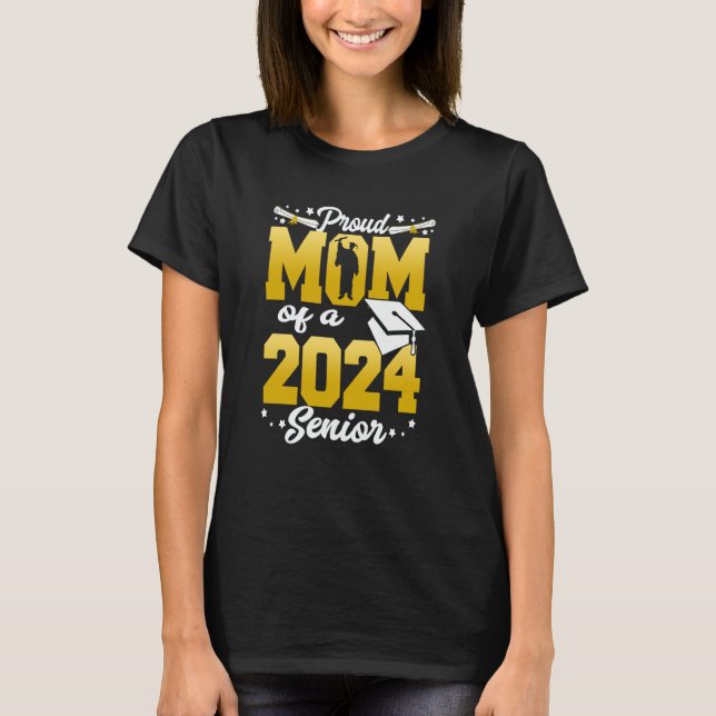 Proud Mom Of a 2024 Senior 24 Graduation 2024 T-Shirt (Front)