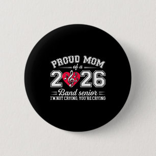 Proud Mom Of A 2026 Band Senior Music Gift 6 Cm Round Badge