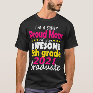 Proud Mom Of a 5th Grade Graduate Here I Come Midd T-Shirt