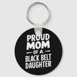 Proud Mom Of A Black Belt Daughter 12  Key Ring