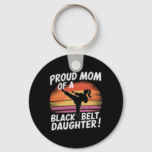 Proud Mom Of A Black Belt Daughter 13  Key Ring
