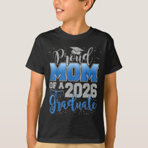 Proud Mom Of A Cl Of 2026 Graduate Senior Graduati T-Shirt