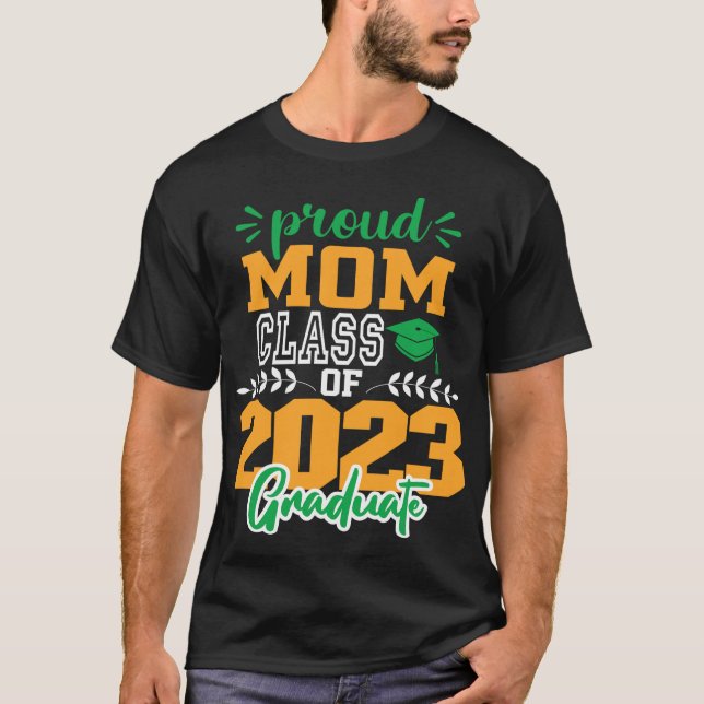 Proud MOM of a Class of 2023 MODERN SCRIPT GRAD T-Shirt (Front)