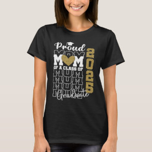 Proud Mom of a Class of 2025 Graduate  2 T-Shirt