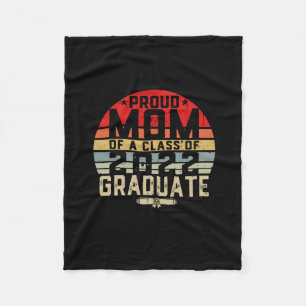 Proud Mom of a Class of 22 Senior 2022 Graduate Fleece Blanket