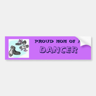 PROUD MOM OF A, DANCER BUMPER STICKER