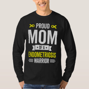 Proud Mom of a Endometriosis Warrior Survivor Awar T-Shirt