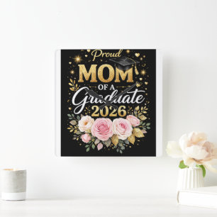 Proud Mom of a Graduate 2026 – Elegant Gold & Flor Square Wall Clock