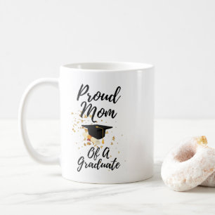 Proud Mom Of A Graduate Coffee Mug