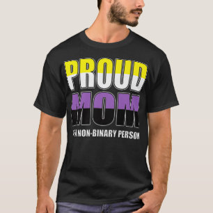 Proud Mom of a NonBinary Person LGBTQ Ally Nonbina T-Shirt