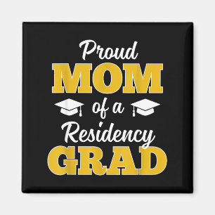 Proud mom of a residency graduate magnet