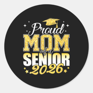 Proud mom of a senior 2026 class of 2026 graduate  classic round sticker