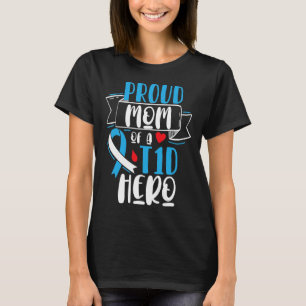 Proud Mom Of A T1D Hero Type 1 Diabetes Mom Awaren T-Shirt