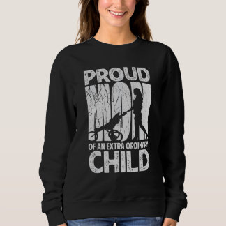 Proud Mom Of An Extraordinary Child Mother's D Sweatshirt