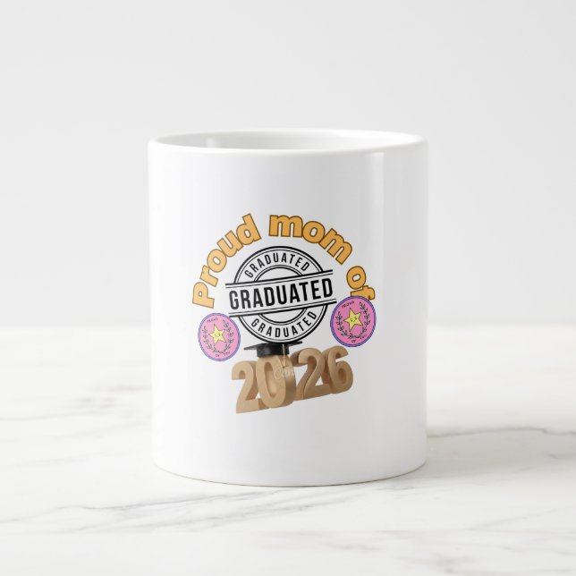 Proud Mom of Graduate 2026 – Graduation Celebratio Large Coffee Mug (Front)