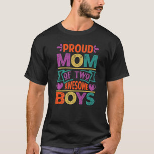 Proud Mom of Two Awesome Boys Mother's Day 2 T-Shirt