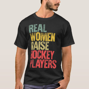 Proud Mom Shirt Real Women Raise Hockey Players Gi