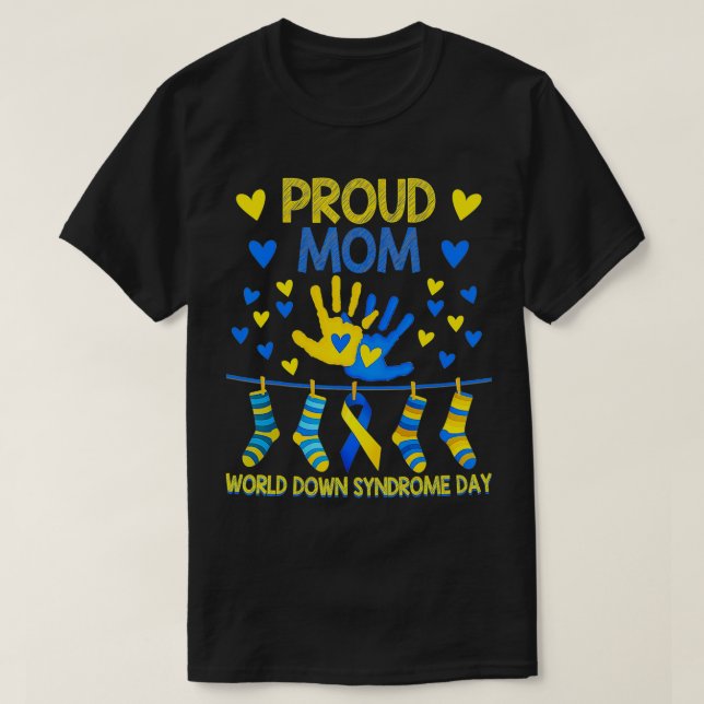 Proud Mom T21 World Down Syndrome Awareness Day Ri T-Shirt (Design Front)