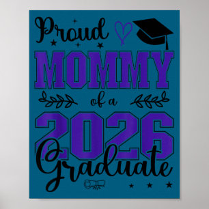 Proud mommy of a class of 2026 graduate for poster