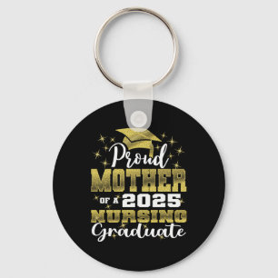 Proud Mother Cl Of 2025 Nursing Graduate Nurse Lon Key Ring