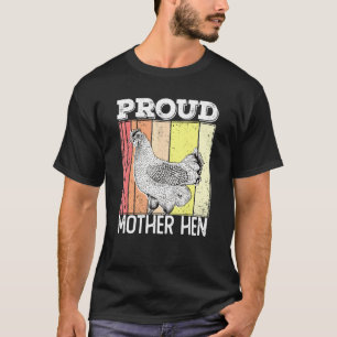 Proud Mother Hen Chicken Lover Mum Mothers Day Vin T-Shirt