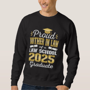 Proud Mother In Law of 2025 Class Law school Gradu Sweatshirt