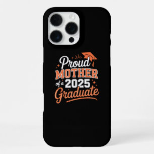 Proud Mother of a 2025 Graduate - Graduation Gift iPhone 16 Pro Max Case