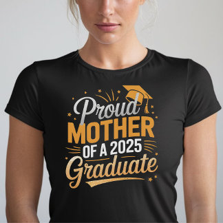 Proud Mother of a 2025 Graduate - Graduation Gift T-Shirt