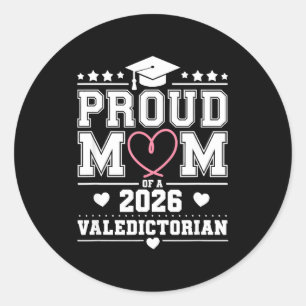 Proud mother of a 2026 valedictorian  classic round sticker