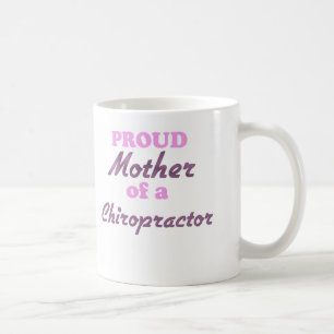 Proud Mother of a Chiropractor Coffee Mug