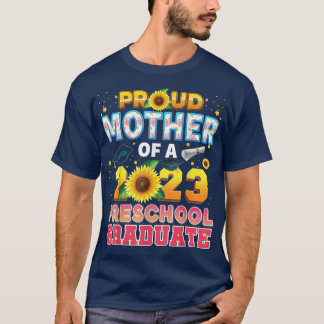 Proud Mother Of A Class 2023 Preschool Graduate Su T-Shirt