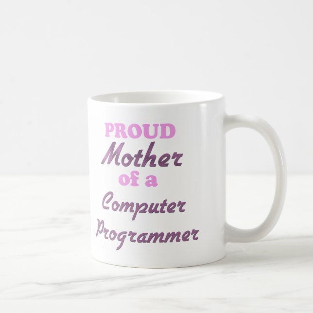 Proud Mother of a Computer Programmer Coffee Mug (Right)