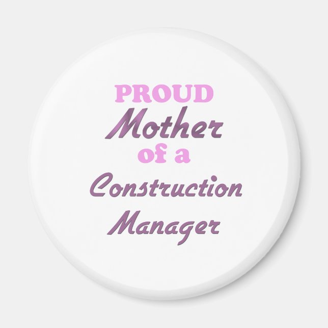 Proud Mother of a Construction Manager Magnet (Front)
